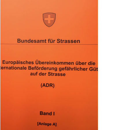 ADR - Europäisches Übereinkommen über die internationale Beförderung gefährlicher Güter auf der Strasse Band I+II